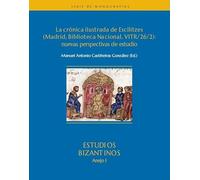 La crónica ilustrada de Escilitzes (Madrid, Biblioteca Nacional, VITR/26/2): nuevas perspectivas de estudio