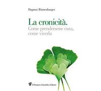 La cronicità. Come prendersene cura, come viverla