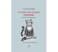 La cruda storia del gatto Leonzio (narrata da lui medesimo)