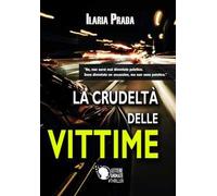 La crudeltà delle vittime