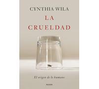 La crueldad: El origen de lo humano