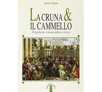 La cruna & il cammello. Il significato cristiano della ricchezza