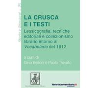La Crusca e i testi. Lessicografia, tecniche editoriali e collezionismo librario intorno al «Vocabolario» del 1612