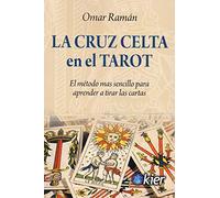 La Cruz Celta en el Tarot: El método más sencillo para aprender a tirar las cartas