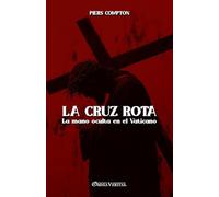 La cruz rota - La mano oculta en el Vaticano