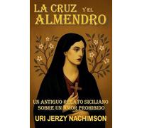 LA CRUZ Y EL ALMENDRO