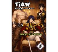 La Cruzada Real (TIAW, Vol 5)