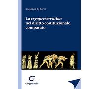 Libri Di Genio Giuseppe - La Cryopreservation Del Diritto Costituzionale Compara