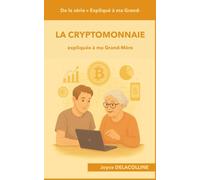La cryptomonnaie expliquée à ma Grand-Mère