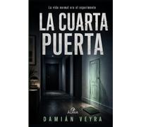 La cuarta puerta: La vida normal era el experimento