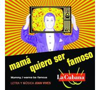 La Cubana - Mama Quiero Ser Famoso