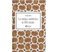 La cucina austriaca in 99 ricette