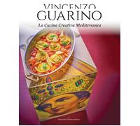 La cucina creativa mediterranea - Guarino Vincenzo