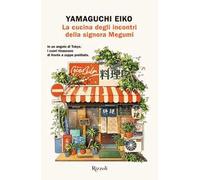 Libri Yamaguchi Eiko - La Cucina Degli Incontri Della Signora Megumi