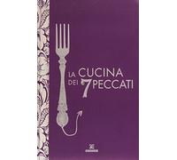 La cucina dei 7 peccati. Ediz. illustrata