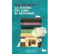 LA CUCINA DEI LIBRI DI SOYANGRI - KIM JEE-HYE - MONDADORI