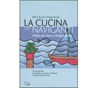 La cucina dei naviganti. Andar per mare e mangiar bene
