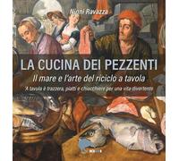 La cucina dei pezzenti. Il mare e l'arte del riciclo a tavola