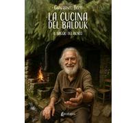 La cucina del Balduk. Il saggio del bosco