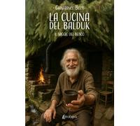 La cucina del Balduk. Il saggio del bosco - [EBS Print]