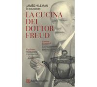 La cucina del dottor Freud - Hillman James, Boer Charles