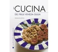 La cucina del Friuli Venezia Giulia