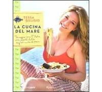 La cucina del mare. In viaggio per l'Italia alla scoperta delle migliori ricette di pesce