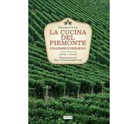 La cucina del Piemonte collinare e vignaiolo. Storia e ricette