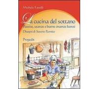 La cucina del sottano. Ricette, usanze e buone creanze baresi
