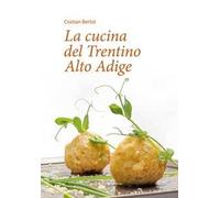 La cucina del Trentino Alto Adige