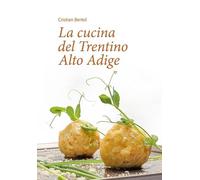 La cucina del Trentino Alto Adige