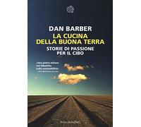 La cucina della buona terra. Storie di passione per il cibo