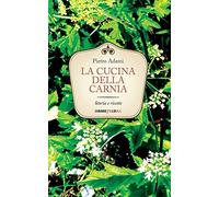La cucina della Carnia. Storia e ricette [Paperback] [Jan 01, 2016] Adami, Pietr