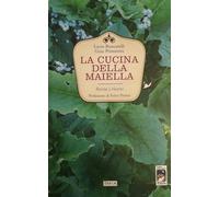 La cucina della Maiella. Storia e ricette