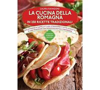 La cucina della Romagna in 250 ricette tradizionali