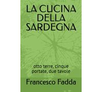 LA CUCINA DELLA SARDEGNA: otto terre, cinque portate, due tavole