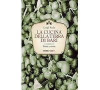 La cucina della terra di Bari. Storia e ricette [Jan 01, 2016] Sada, Luigi