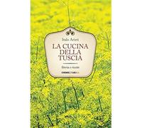La cucina della Tuscia. Storia e ricette [Paperback] [Jan 01, 2016] Arieti, Ital