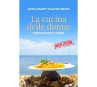 LA CUCINA DELLE DONNE - NUOVA EDIZIONE: Storie e ricette di Filicudi