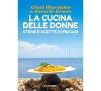 La cucina delle donne. Storie e ricette di Filicudi