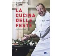 La cucina delle feste. L'altro Vissani