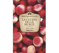 La cucina delle Murge. Storia e ricette