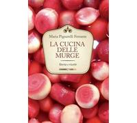 Libri Ferrante Pignatelli Maria - La Cucina Delle Murge. Storia E Ricette