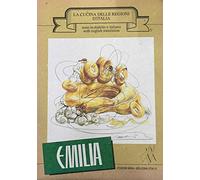 La Cucina delle Regioni d'Italia - Testo in dialetto e italiano - with english traslation - EMILIA (Volume Nono)