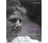 La cucina delle sirene. Storie e ricette di Antonio e Rita Mellino