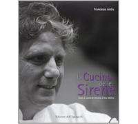 La cucina delle sirene. Storie e ricette di Antonio e Rita Mellino