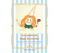 La cucina di Maga Zafferina - Simonetta Farnesi, 2019, Youcanprint