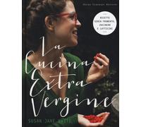 La cucina extravergine. Ediz. illustrata - White Susan J.