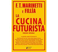 La cucina futurista. Ediz. integrale