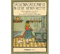 La cucina gallicanese in oltre trenta ricette. Ricette tradizionali e storie di vita in un libro tutto da gustare